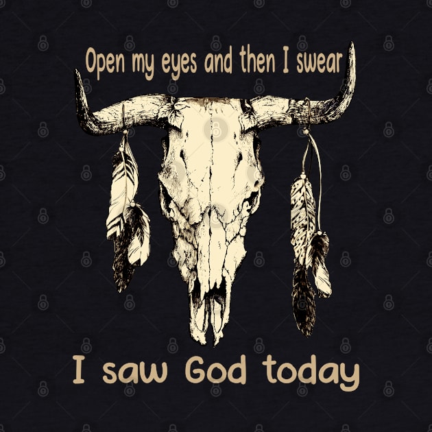 Open My Eyes And Then I Swear I Saw God Today Bull Skull Country Feather by Merle Huisman